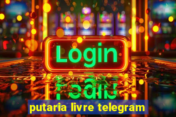 putaria livre telegram